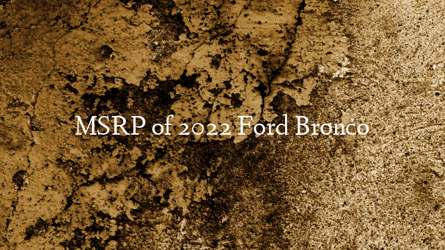 MSRP of 2022 Ford Bronco