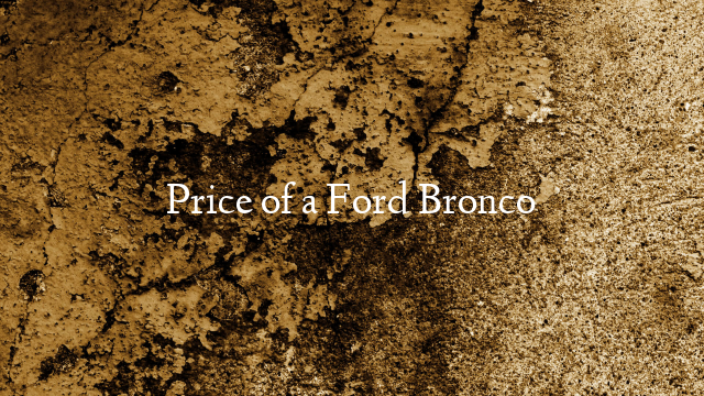 Price of a Ford Bronco